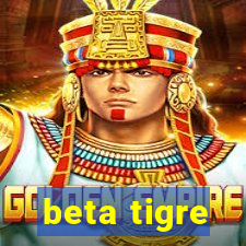 beta tigre